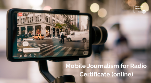 Mobile Journalism for Radio Certificate (Online)