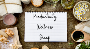 Productivity | Wellness | Sleep