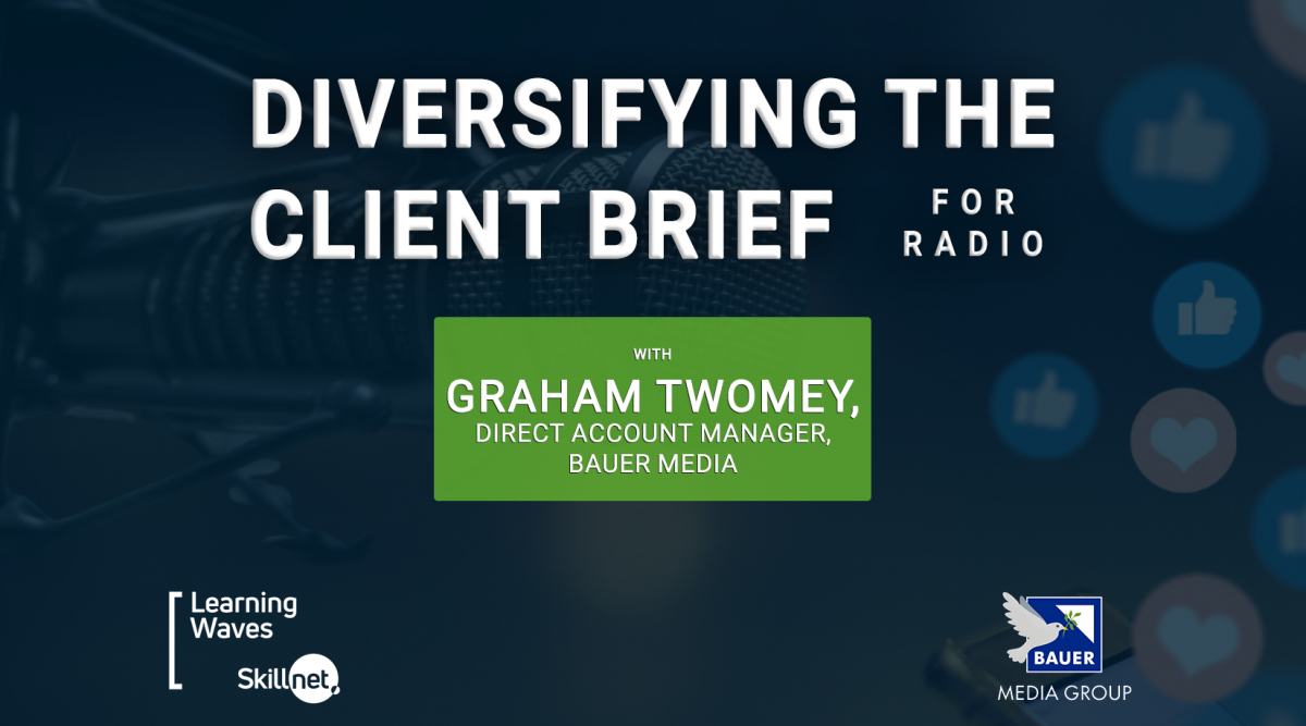 #WeLoveRadio Case Study - Diversifying the Client Brief for Radio